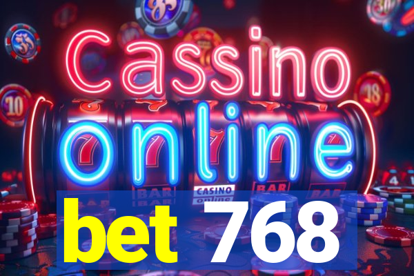 bet 768